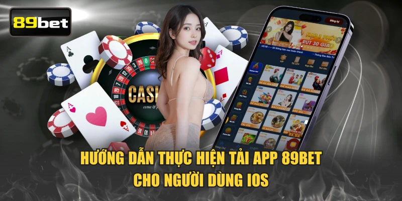 Hướng dẫn thực hiện tải app 89BET cho người dùng iOS